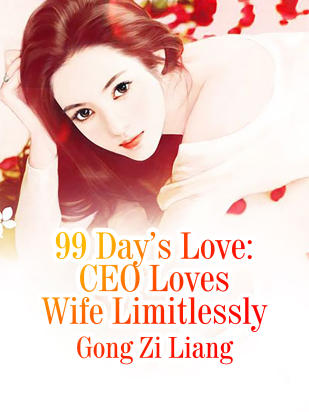 99 Day’s Love: CEO Loves Wife Limitlessly